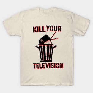 Kill Your Television T-Shirt